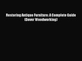 [PDF Download] Restoring Antique Furniture: A Complete Guide (Dover Woodworking) [Download]