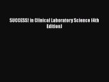 [PDF Download] SUCCESS! in Clinical Laboratory Science (4th Edition) [Download] Full Ebook