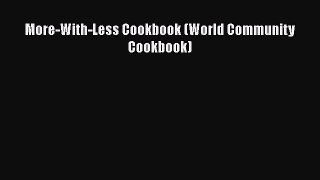 [PDF Download] More-With-Less Cookbook (World Community Cookbook) [PDF] Full Ebook