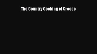 [PDF Download] The Country Cooking of Greece [Download] Online