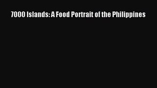 [PDF Download] 7000 Islands: A Food Portrait of the Philippines [Download] Full Ebook