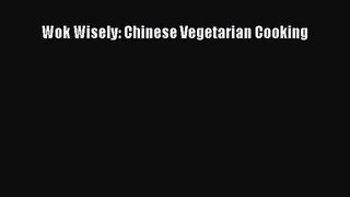 [PDF Download] Wok Wisely: Chinese Vegetarian Cooking [PDF] Full Ebook