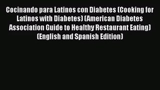 [PDF Download] Cocinando para Latinos con Diabetes (Cooking for Latinos with Diabetes) (American