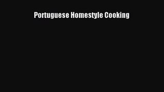 [PDF Download] Portuguese Homestyle Cooking [PDF] Full Ebook