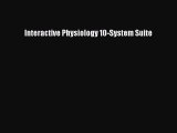 [PDF Download] Interactive Physiology 10-System Suite [PDF] Online