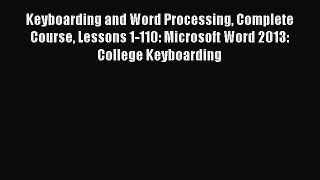 [PDF Download] Keyboarding and Word Processing Complete Course Lessons 1-110: Microsoft Word
