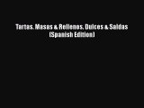 [PDF Download] Tartas. Masas & Rellenos. Dulces & Saldas (Spanish Edition) [PDF] Full Ebook