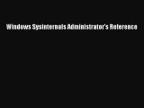 [PDF Download] Windows Sysinternals Administrator's Reference [Read] Online