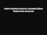 [PDF Download] Jewish Cooking in America: Expanded Edition (Knopf Cooks American) [Read] Online