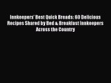 [PDF Download] Innkeepers' Best Quick Breads: 60 Delicious Recipes Shared by Bed & Breakfast