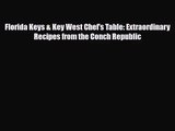 [PDF Download] Florida Keys & Key West Chef's Table: Extraordinary Recipes from the Conch Republic