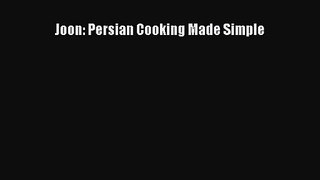 [PDF Download] Joon: Persian Cooking Made Simple [Download] Full Ebook