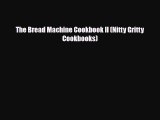 [PDF Download] The Bread Machine Cookbook II (Nitty Gritty Cookbooks) [PDF] Online