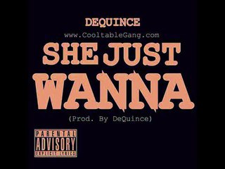 DeQuince - She Just Wanna (Twerk)