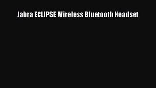 Jabra ECLIPSE Wireless Bluetooth Headset
