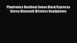 Plantronics Backbeat Sense Black/Espresso Stereo Bluetooth Wireless Headphones