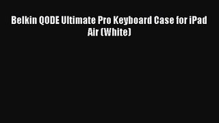 Belkin QODE Ultimate Pro Keyboard Case for iPad Air (White)