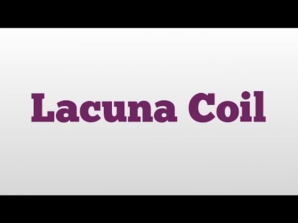 Lacuna Coil meaning and pronunciation