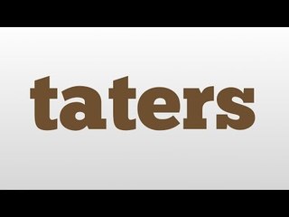 taters meaning and pronunciation