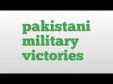 pakistani military victories meaning and pronunciation