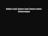 [PDF Download] Halbes Land. Ganzes Land. Ganzes Leben: Erinnerungen [Download] Online