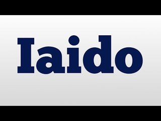 Iaido meaning and pronunciation