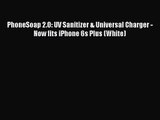 PhoneSoap 2.0: UV Sanitizer