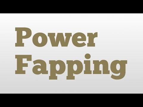 Power Fapping meaning and pronunciation