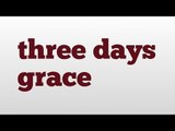 three days grace meaning and pronunciation