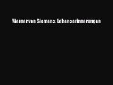 [PDF Download] Werner von Siemens: Lebenserinnerungen [PDF] Online