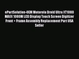 ePartSolution-OEM Motorola Droid Ultra XT1080 MAXX 1080M LCD Display Touch Screen Digitizer