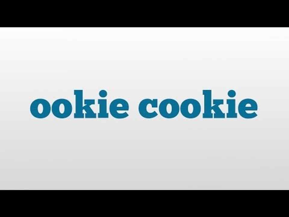 ookie cookie meaning and pronunciation video Dailymotion