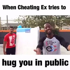 When cheating Ex tries to hug you in public