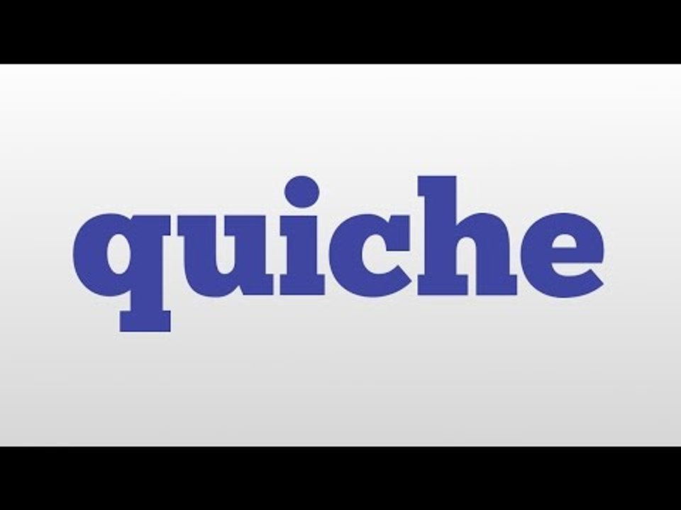 quiche meaning and pronunciation