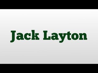 Jack Layton meaning and pronunciation