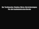 [PDF Herunterladen] Der Testknacker: Banken Büros Versicherungen: Für alle kaufmännischen Berufe