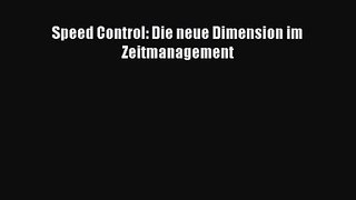 [PDF Download] Speed Control: Die neue Dimension im Zeitmanagement [Download] Online