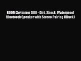 BOOM Swimmer DUO - Dirt Shock Waterproof Bluetooth Speaker with Stereo Pairing (Black)