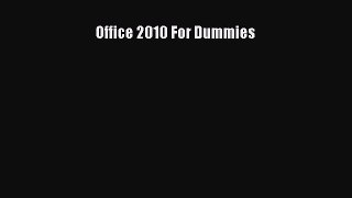 [PDF Download] Office 2010 For Dummies [Read] Full Ebook