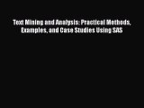 [PDF Download] Text Mining and Analysis: Practical Methods Examples and Case Studies Using