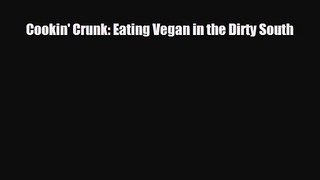 [PDF Download] Cookin' Crunk: Eating Vegan in the Dirty South [Download] Full Ebook