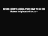 Beth Sholom Synagogue: Frank Lloyd Wright and Modern Religious Architecture  Free Books