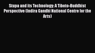 Stupa and its Technology: A Tibeto-Buddhist Perspective (Indira Gandhi National Centre for