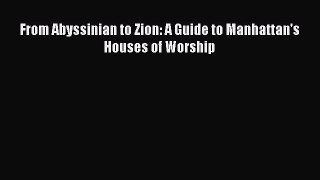 From Abyssinian to Zion: A Guide to Manhattan's Houses of Worship  Free Books