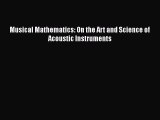 [PDF Download] Musical Mathematics: On the Art and Science of Acoustic Instruments [Download]