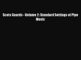 [PDF Download] Scots Guards - Volume 2: Standard Settings of Pipe Music [Download] Full Ebook