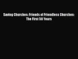 Saving Churches: Friends of Friendless Churches: The First 50 Years  Free PDF