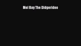 [PDF Download] Mel Bay The Didgeridoo [PDF] Online