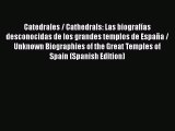 Catedrales / Cathedrals: Las biografías desconocidas de los grandes templos de España / Unknown