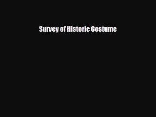 [PDF Download] Survey of Historic Costume [Read] Online